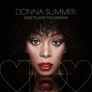 Donna Summer - Love To Love You Donna (2013) [Official Digital Download]
