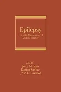 Epilepsy: Scientific Foundations of Clinical Practice (Neurological Disease and Therapy)