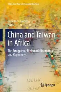 China and Taiwan in Africa: The Struggle for Diplomatic Recognition and Hegemony
