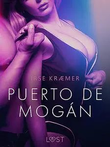 «Puerto de Mogán – Erotic Short Story» by Irse Kræmer