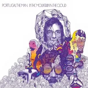 Portugal. The Man - In the Mountain In the Cloud (2011)