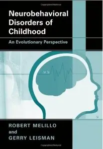 Neurobehavioral Disorders of Childhood: An Evolutionary Perspective