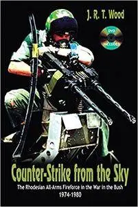 Counter-Strike from the Sky: The Rhodesian All-Arms Fireforce in the War in the Bush, 1974-1980