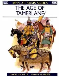 The Age of Tamerlane (Men-at-Arms Series 222)