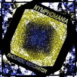 Nymphomania - Rhomboid Resonator (2012/2013)