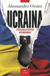 Alessandro Orsini - Ucraina. Critica della politica internazionale