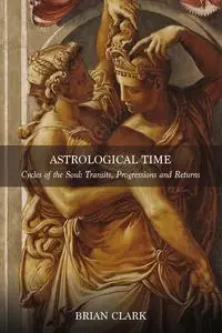 «Astrological Time» by Brian Clark