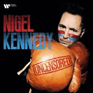 Nigel Kennedy - Uncensored (2021)