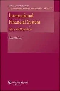 The International Financial System: Policy and Regulation