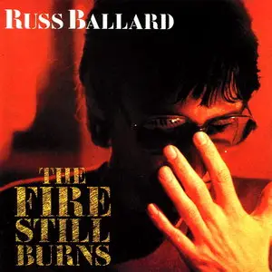 Russ Ballard - The Fire Still Burns (1985)