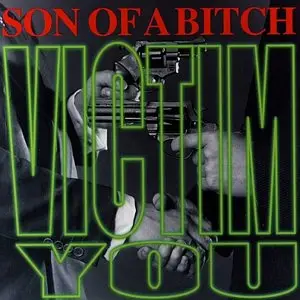 Son Of A Bitch - Victim You (1996)
