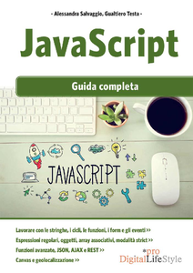 Alessandra Salvaggio, Gualtiero Testa - JavaScript. Guida completa (2018) [Repost]