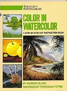 Color in Watercolor (The Artist's Painting Library)