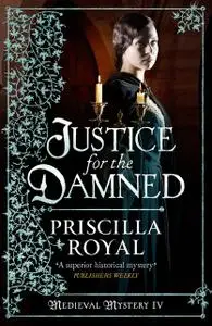 «Justice for the Damned» by Priscilla Royal