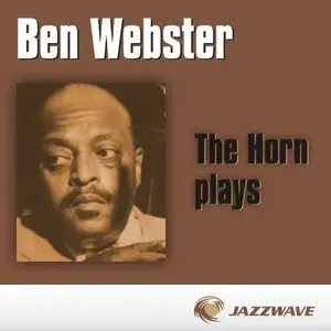 Ben Webster - The Horn Plays (2013)