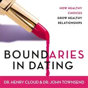 «Boundaries in Dating» by John Townsend,Henry Cloud