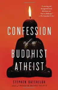 Confession of a Buddhist Atheist 