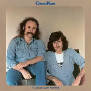 Crosby & Nash - Whistling Down The Wire (1976) [Reissue 2000]
