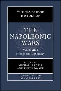 The Cambridge History of the Napoleonic Wars: Volume 1, Politics and Diplomacy