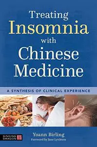 Treating Insomnia with Chinese Medicine: A Synthesis of Clinical Experience