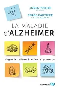Judes Poirier, Serge Gauthier, "La maladie d'alzheimer: Diagnostic, traitement, recherche, prévention"