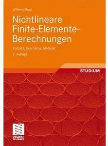 Nichtlineare Finite-Elemente-Berechnungen: Kontakt, Geometrie, Material (Auflage: 2) [Repost]