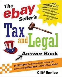 The eBay Seller's Tax and Legal Answer Book (Repost)