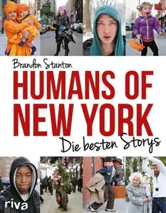 Brandon Stanton - Humans of New York: Die besten Storys