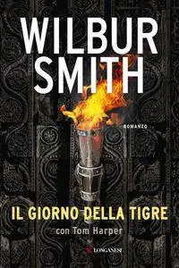 Wilbur Smith, Tom Harper - Il giorno della tigre