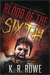 Blood of the Sixth - K.R. Rowe