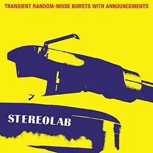 Stereolab - Transient Random-Noise Bursts With Announcements (Expanded Edition) (1993/2019)