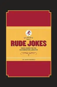 Classic Book of Rude Jokes: Crass Humor for the Discriminating Jokester