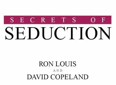 Secret Of Seduction - Ron Louis And David Copeland