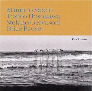 Mauricio Sotelo, Toshio Hosokawa, Stefano Gervasoni, Brice Pauset - Trio Accanto (2001)