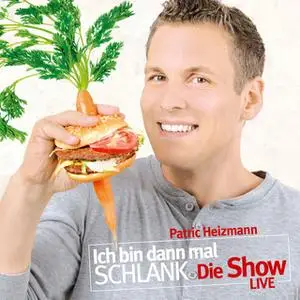 «Ich bin dann mal schlank - Die Live-Show» by Patric Heizmann