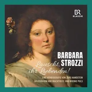 Udo Wachtveitl - Barbara Strozzi: Lauscht, ihr Liebenden! (2023) [Official Digital Download 24/48]