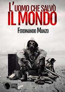 L'uomo che salvò il mondo - Ferdinando Manzo