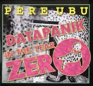 Pere Ubu - Datapanik In The Year Zero (2009) {4CD Box Set Cooking Vinyl COOK CD 098 rec 1975-1982}