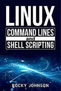 Linux Command Lines and Shell Scripting