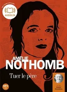 Amélie Nothomb, "Tuer le père" (repost)