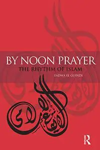 By Noon Prayer: The Rhythm of Islam