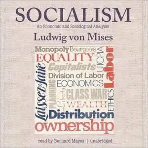 Socialism: An Economic and Sociological Analysis [Audiobook]