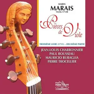 Jean-Louis Charbonnier - Marin Marais: Pièces de Viole, Troisième Livre (1711) - Deuxième Partie (2006)