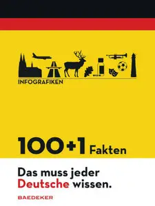 Baedeker - 100 plus 1 Fakten - Das muss jeder Deutsche wissen