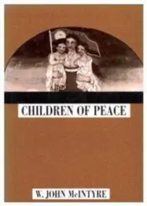 Children of Peace (Mcgill-Queen's Studies in the History of Religion)