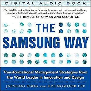 The Samsung Way: Transformational Management Strategies from the World Leader in Innovation and Design [Audiobook]