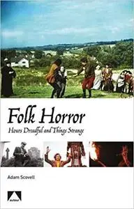 Folk Horror: Hours Dreadful and Things Strange