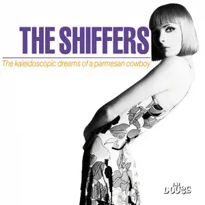 The Shiffers - The Kaleidoscopic Dreams of a Parmesan Cowboy (2014)