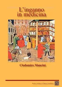 Clodomiro Mancini - L'inganno in medicina