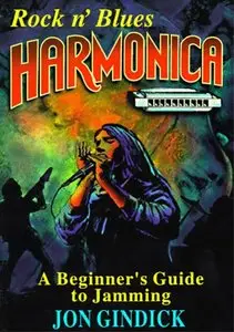 Rock n' Blues Harmonica: Beginner's Guide to Jamming